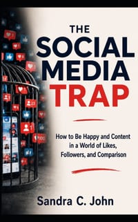 The Social Media Trap: How to Be Happy and Content in a World of Likes, Followers, and Comparison cover