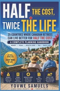 Half the Cost, Twice the Life: 25 Countries Where Canadian Retirees Can Live Better for Half the Cost cover