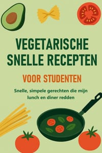 Vegetarische snelle recepten voor studenten: Eenvoudige en snelle gerechten die mijn middag- en avondeten hebben gered cover