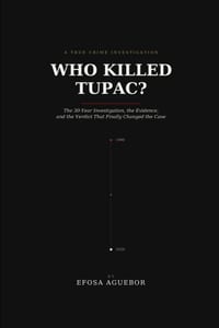 Who Killed Tupac?: The 30-Year Investigation, the Evidence, and the Verdict That Finally Changed the Case cover