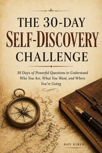 The 30-Day Self-Discovery Challenge: What if you gave yourself 30 days to stop avoiding the questions that matter most? cover