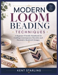 Modern Loom Beading Techniques: A Beginner-Friendly Handbook for Crafting Contemporary Bracelets and Decorative Beadwork Designs cover