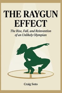 The Raygun Effect: The Rise, Fall, and Reinvention of an Unlikely Olympian cover