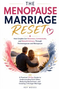 The Menopause Marriage Reset: How Couples Can Reconnect, Communicate, and Rebuild Intimacy Through Perimenopause and Menopause cover