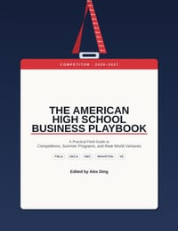The American High School Business Playbook: A Practical Field Guide to Competitions, Summer Programs, and Real-World Ventures cover