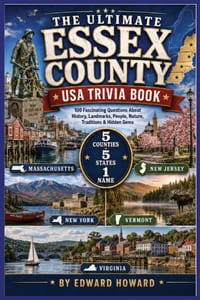 The Ultimate Essex County USA Trivia Book: 100 Fascinating Questions About History, Landmarks, People, Nature, Traditions & Hidden Gems cover