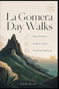La Gomera Day Walks: Easy Routes, Scenic Trails and Practical Planning cover