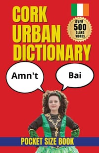 Cork Urban Dictionary: An Entertaining Guide to Cork Expressions, Humor, and Speech cover
