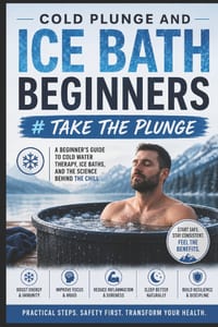 Take the Plunge: A Beginner's Guide to Cold Water Therapy, Ice Baths, and the Science Behind the Chill cover