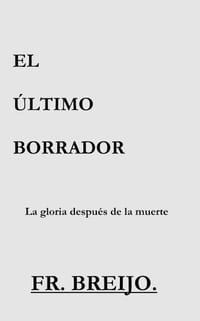 El Último Borrador: La gloria después de la muerte cover