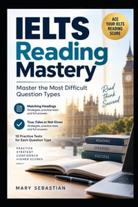 IELTS Reading Mastery: Master the Most Difficult Question Types with Strategies, Practice Tests & Full Answers cover