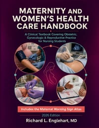 Maternity and Women's Health Care Handbook 2026: A Clinical Textbook Covering Obstetric, Gynecologic & Reproductive Practice for Nursing Students cover