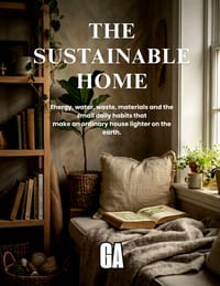 The Sustainable Home: Energy, water, waste, materials and the small daily habits that make an ordinary house lighter on the earth. cover