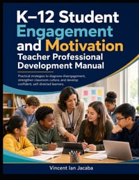 Student Engagement and Motivation for K-12 Teachers: Practical Strategies to Diagnose Disengagement, Strengthen Classroom Culture, and Develop Confide cover