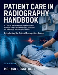 Patient Care in Radiography Handbook 2026: A Clinical Textbook Covering Assessment, Contrast Safety, and Emergency Response for Radiologic Technology cover