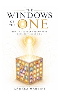 The Windows of The One: How the Source experiences reality through us cover