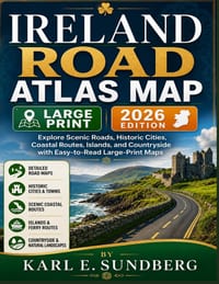 Ireland Road Atlas Map: Explore Scenic Roads, Historic Cities, Coastal Routes, Islands, and Countryside with Easy-to Read Large-Print Maps cover