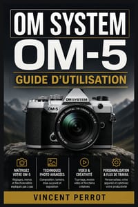 OM System OM-5 - Guide d'utilisation: Maîtrisez la photographie hybride: réglages essentiels, autofocus, stabilisation, vidéo 4K, fonctions créatives cover
