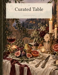 The Curated Table: Ten Complete Menus for Evenings Worth Remembering cover