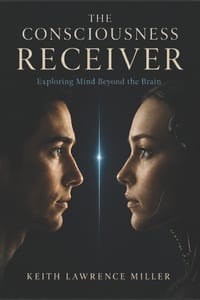 The Consciousness Receiver: Exploring Mind Beyond the Brain cover