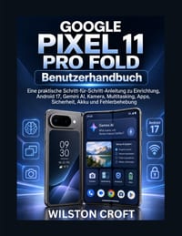 Google Pixel 11 Pro Fold Benutzerhandbuch: Eine praktische Schritt-für-Schritt-Anleitung zu Einrichtung, Android 17, Gemini AI, Kamera, Multitasking, cover