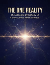 The One Reality: The Absolute Symphony Of Consciousness And Existence cover
