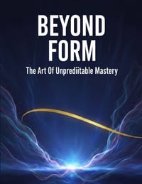 Beyond Form: The Art Of Unpredictable Mastery cover
