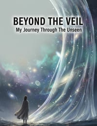 Beyond The Veil: My Journey Through The Unseen cover