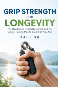 Grip Strength for Longevity: The Overlooked Health Biomarker, and the Simple Training Plan to Build It at Any Age cover