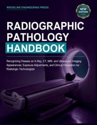 Radiographic Pathology Handbook: Recognizing Disease on X-Ray, CT, MRI, and Ultrasound: Imaging Appearances, Exposure Adjustments, and Clinical Correl cover