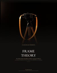 Frame Theory: The Filmscholar Handbook of Film Language & Theory cover