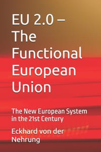 EU 2.0 - The Functional European Union: The New European System in the 21st Century cover