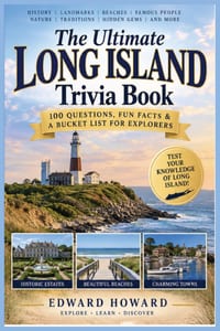 The Ultimate Long Island Trivia Book: 100 Fascinating Questions About History, Beaches, Famous People, Landmarks, Nature, Local Culture & Hidden Gems cover