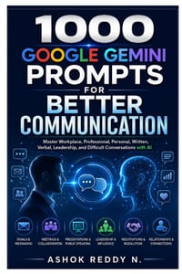 1000 Google Gemini Prompts for Better Communication: Master Workplace, Professional, Personal, Written, Verbal, Leadership, and Difficult Conversation cover