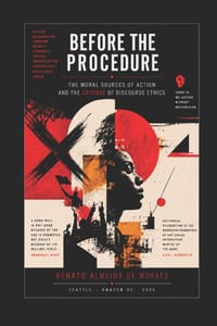 Before the Procedure: The Moral Sources of Action and the Critique of Discourse Ethics cover