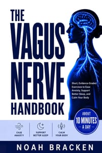 The Vagus Nerve Handbook: Short, Evidence-Graded Exercises to Ease Anxiety, Support Better Sleep, and Calm Your Body in About 10 Minutes a Day cover