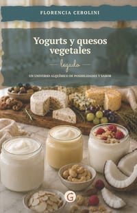 Yogures Y Quesos Vegetales.: Legado. Un universo alquímico de posibilidades y sabor cover