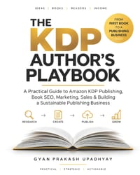 The KDP Author's Playbook: A Practical Guide to Amazon KDP Publishing, Book SEO, Marketing, Sales & Building a Sustainable Publishing Business cover