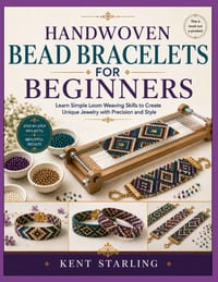 Handwoven Bead Bracelets for Beginners: Learn Simple Loom Weaving Skills to Create Unique Jewelry with Precision and Style cover