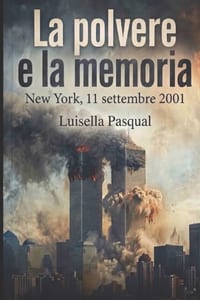La polvere e la memoria: New York 11 settembre 2001 cover