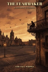 The Fearmaker: Screenplay & Synopsis cover