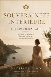 SOUVERAINETÉ INTÉRIEURE The Sovereign Path: A Memoir on Wholeness, Intuition, Alignment, and Self-Sovereignty cover