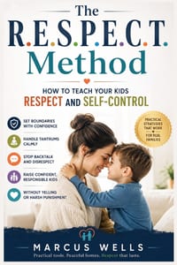 How to Teach Your Kids Respect and Self-Control: A Practical Guide to Setting Boundaries, Handling Tantrums, Stopping Backtalk, and Raising Confident, cover