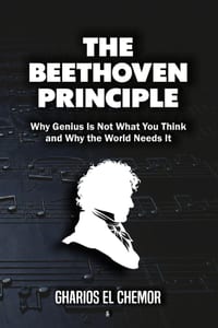 The Beethoven Principle: Why Genius Is Not What You Think-and Why the World Needs It cover