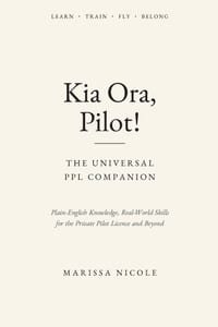Kia Ora, Pilot!: The Universal PPL Companion cover