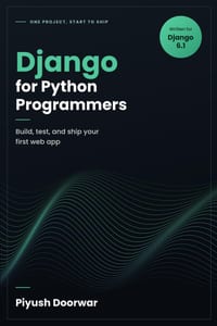 Django for Python Programmers: Piyush Doorwar cover