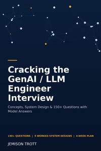 Cracking the GenAI / LLM Engineer Interview: Concepts, System Design & 150+ Questions with Model Answers cover