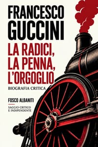 Francesco Guccini. Le Radici, La Penna, l'Orgoglio.: Biografia Critica Tra Canzone d'Autore, Letteratura, Politica E Appennino: Una Vita Di Parole, Me cover