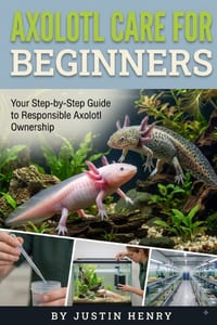 Axolotl Care for Beginners: Your Step-by-Step Guide to Responsible Axolotl Ownership cover