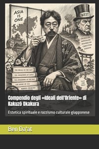 Compendio degli Ideali dell'Oriente di Kakuzō Okakura: Estetica spirituale e razzismo culturale giapponese cover